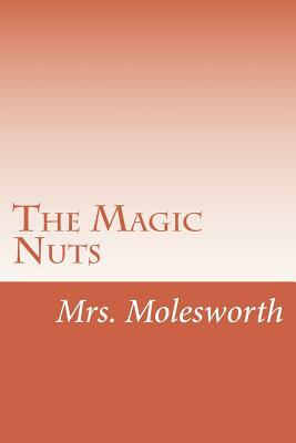 The Magic Nuts by Mrs. Molesworth