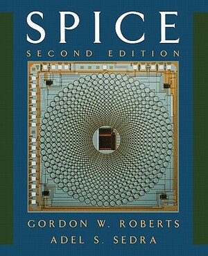 Spice by Gordon Roberts, Adel Sedra