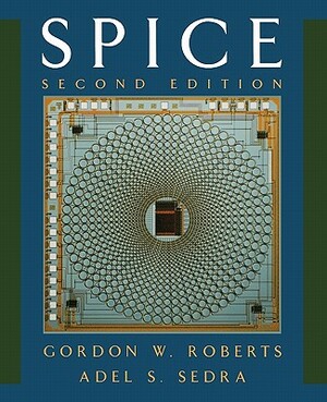 Spice by Adel Sedra, Gordon Roberts