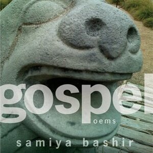 Gospel: poems by Samiya Bashir