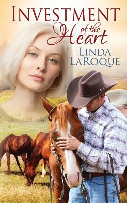 Investment of the Heart by Linda Laroque