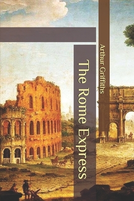 The Rome Express by Arthur Griffiths