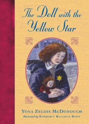 The Doll with the Yellow Star by Yona Zeldis McDonough, Kimberly Bulcken Root