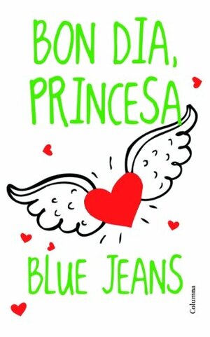 Bon dia, princesa by Blue Jeans