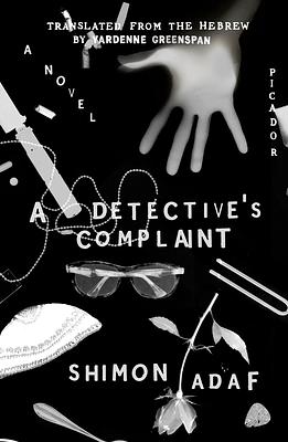 A Detective's Complaint: A Novel by Shimon Adaf