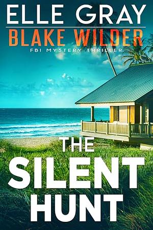 The Silent Hunt by Elle Gray