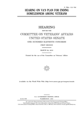 Hearing on VA's plan for ending homelessness among veterans by United States Congress, United States Senate, Committee On Veterans (senate)