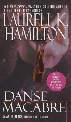 Danse Macabre: An Anita Blake, Vampire Hunter Novel by Laurell K. Hamilton