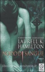 Nodo di sangue by Laurell K. Hamilton