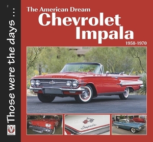 The American Dream Chevrolet Impala 1958-1970 by Norm Mort
