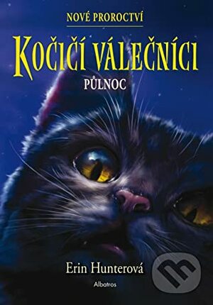 Půlnoc, Kočičí válečníci - Nové proroctví by Erin Hunter