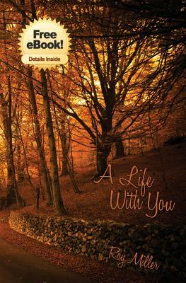 A Life with You by Roy Miller