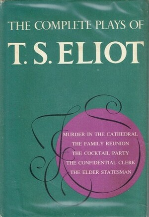 Collected Plays by T.S. Eliot