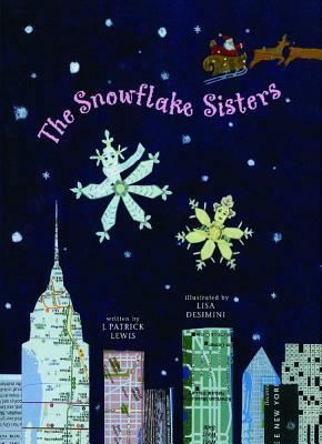 The Snowflake Sisters by J. Patrick Lewis