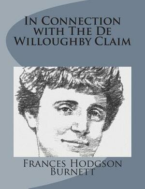 In Connection with The De Willoughby Claim by Frances Hodgson Burnett