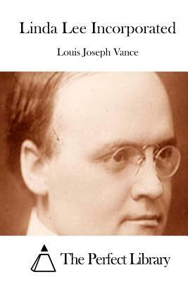 Linda Lee Incorporated by Louis Joseph Vance