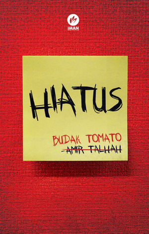 Hiatus by Budak Tomato