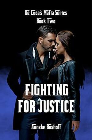 Fighting For Justice by Anneke Boshoff