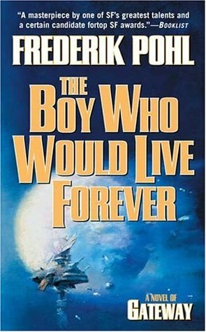The Boy Who Would Live Forever by Frederik Pohl