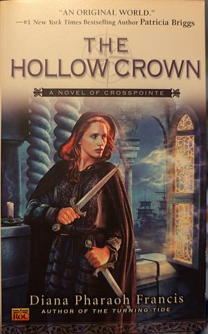 The Hollow Crown by Diana Pharaoh Francis