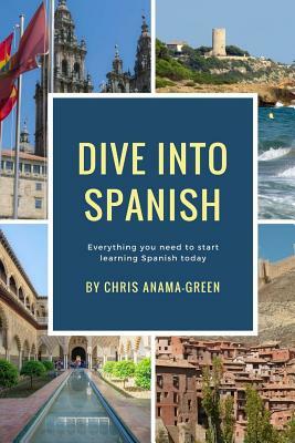 Dive Into Spanish by Chris Green