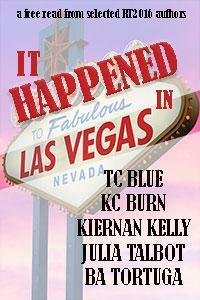 It Happened in Vegas by T.C. Blue, Julia Talbot, Kiernan Kelly, B.A. Tortuga, K.C. Burn
