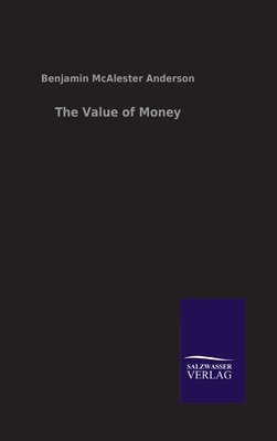 The Value of Money by Benjamin M. Anderson