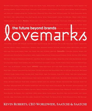 Lovemarks by Kevin Roberts, A.G. Lafley