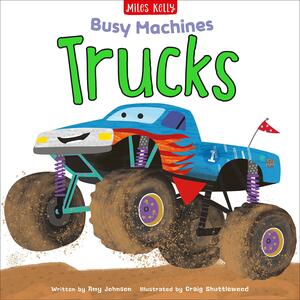 Busy Machines: Trucks by Amy Johnson