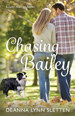 Chasing Bailey: A Lake Harriet Novel by Deanna Lynn Sletten