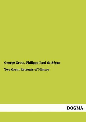 Two Great Retreats of History by George Grote