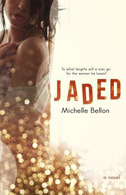 Jaded by Michelle Bellon