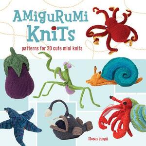 Amigurumi Knits: Patterns for 20 Cute Mini Knits by Hansi Singh