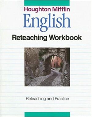 English: Reteaching Workbook: Reteaching and Practice by Houghton Mifflin