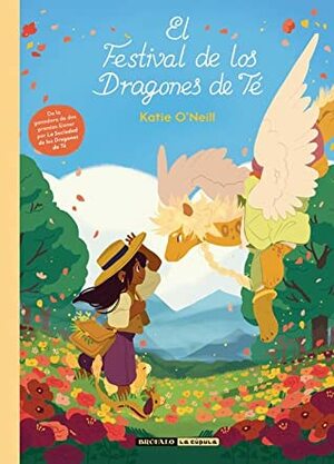 El Festival de los Dragones de Té by K. O'Neill