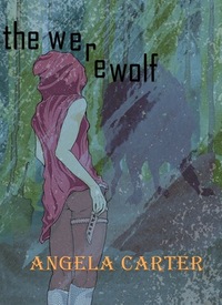 The Werewolf by Angela Carter