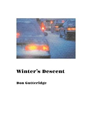 Winter's Descent by Don Gutteridge