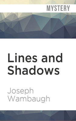 Lines and Shadows by Joseph Wambaugh