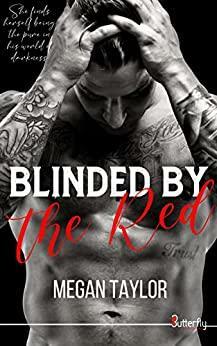 Blinded by the red by Megan Taylor