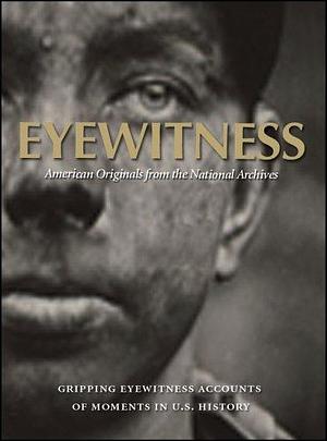 Eyewitness: American Originals from the National Archives by Stacey Bredhoff