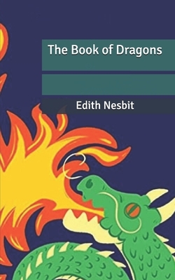 The Book of Dragons by E. Nesbit