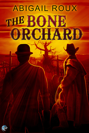 The Bone Orchard by Abigail Roux