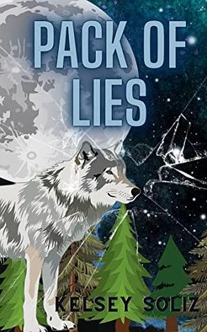 Pack of Lies by Kelsey Soliz, Kelsey Soliz