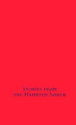 Stories from the Haunted South by Alan Brown