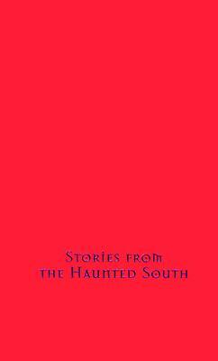 Stories from the Haunted South by Alan Brown