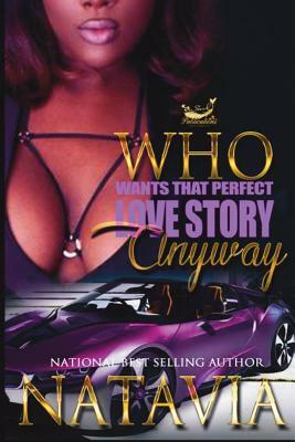 Who Wants That Perfect Love Story Anyway by Natavia