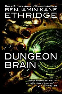 Dungeon Brain by Benjamin Kane Ethridge