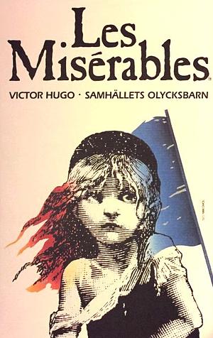 Les Misérables - Samhällets olycksbarn by Victor Hugo