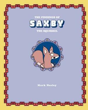 The Findings of Saxby the Squirrel by Mark Neeley
