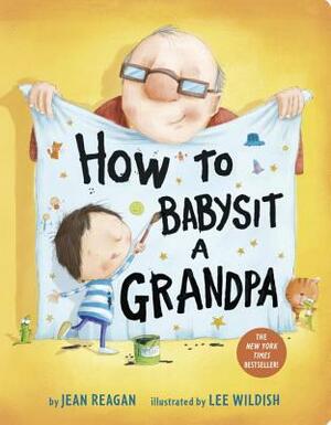 How to Babysit a Grandpa by Jean Reagan